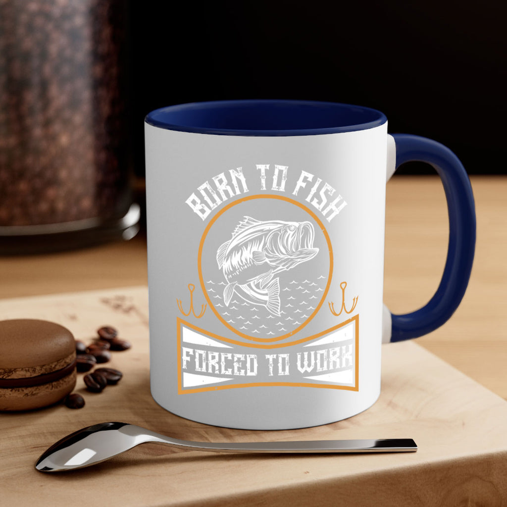 born to fish forced to work 256#- fishing-Mug / Coffee Cup