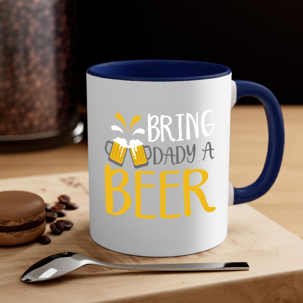 bring a dady beer 118#- beer-Mug / Coffee Cup