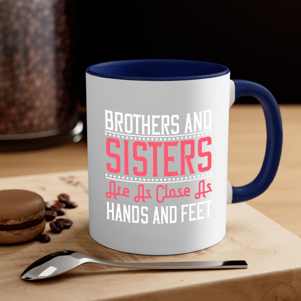 brothers and sisters are as close as hands and feet 30#- sister-Mug / Coffee Cup