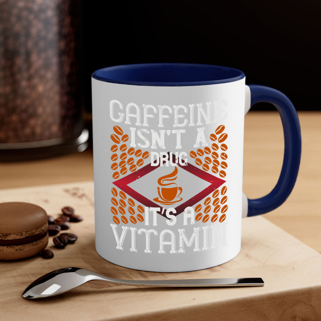 caffeine isn’t a drug it’s a vitamin 197#- coffee-Mug / Coffee Cup