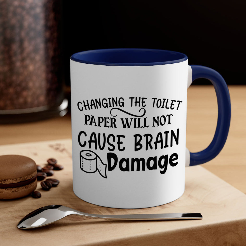 changing the toilet paper will not cause brain damage 86#- bathroom-Mug / Coffee Cup