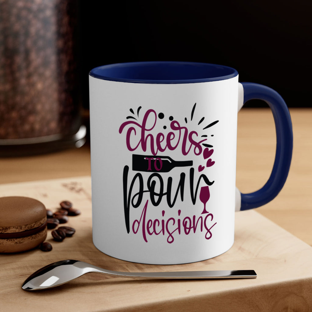 cheers to pour decisions 202#- wine-Mug / Coffee Cup