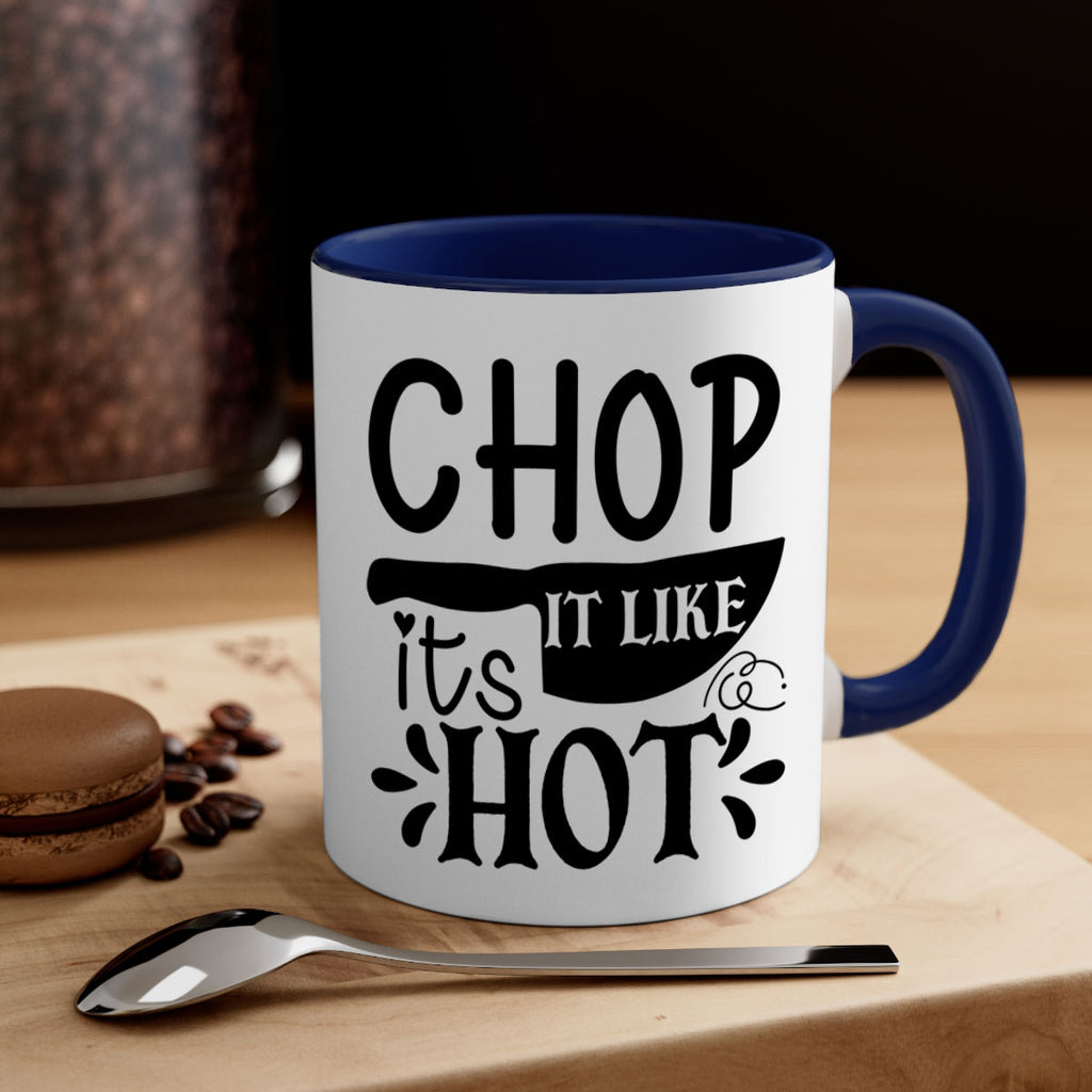 chop it like its hot 114#- kitchen-Mug / Coffee Cup