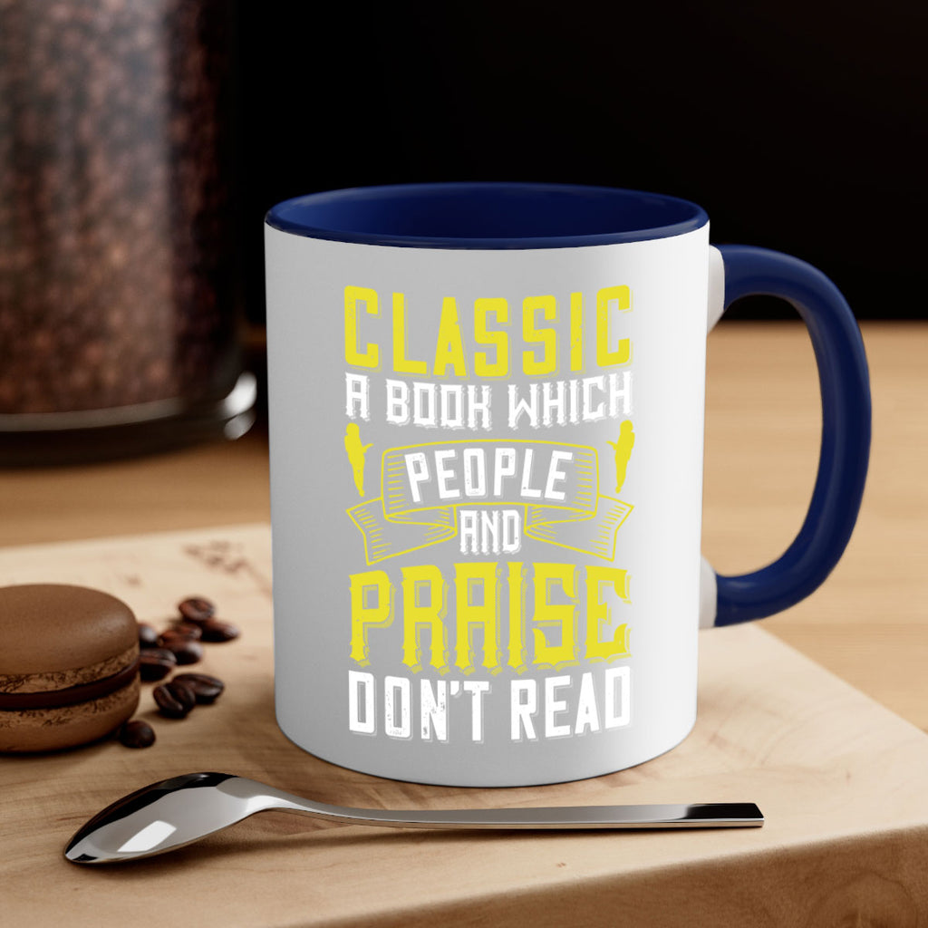 classic’ – a book which people praise and don’t read 72#- Reading - Books-Mug / Coffee Cup