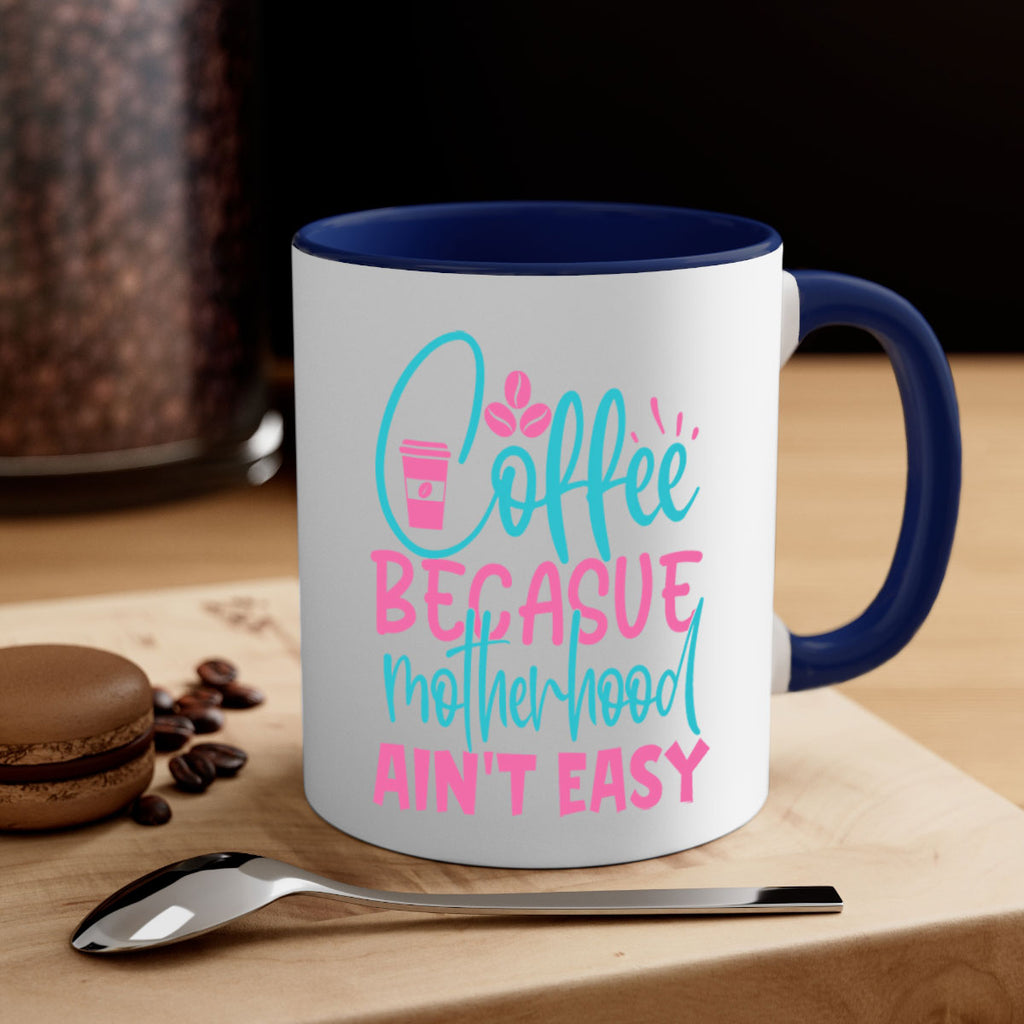 coffee becasue motherhood aint easy 250#- coffee-Mug / Coffee Cup