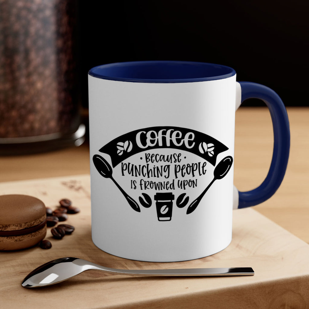 coffee because punching people is frowned upon 171#- coffee-Mug / Coffee Cup