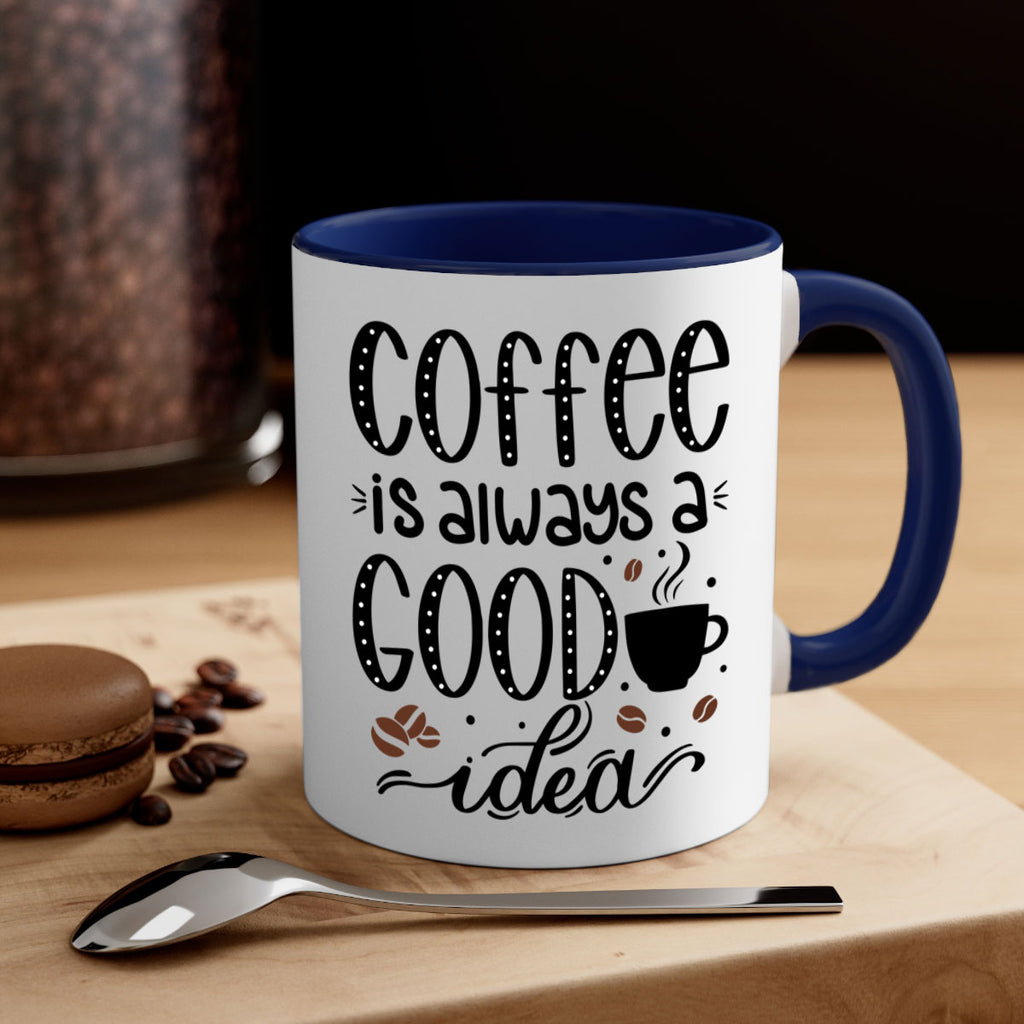 coffee is always a good 156#- coffee-Mug / Coffee Cup