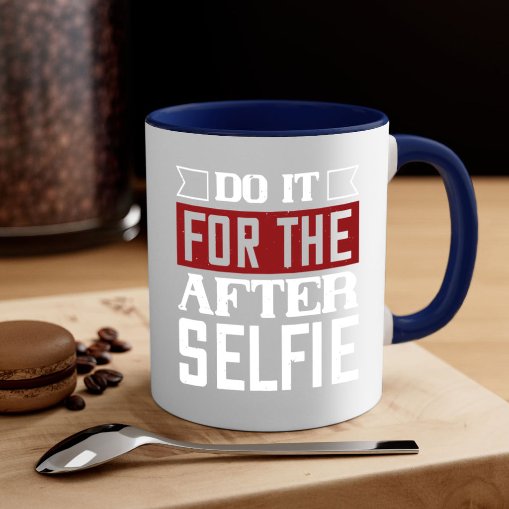 do it for the after selfie 80#- gym-Mug / Coffee Cup