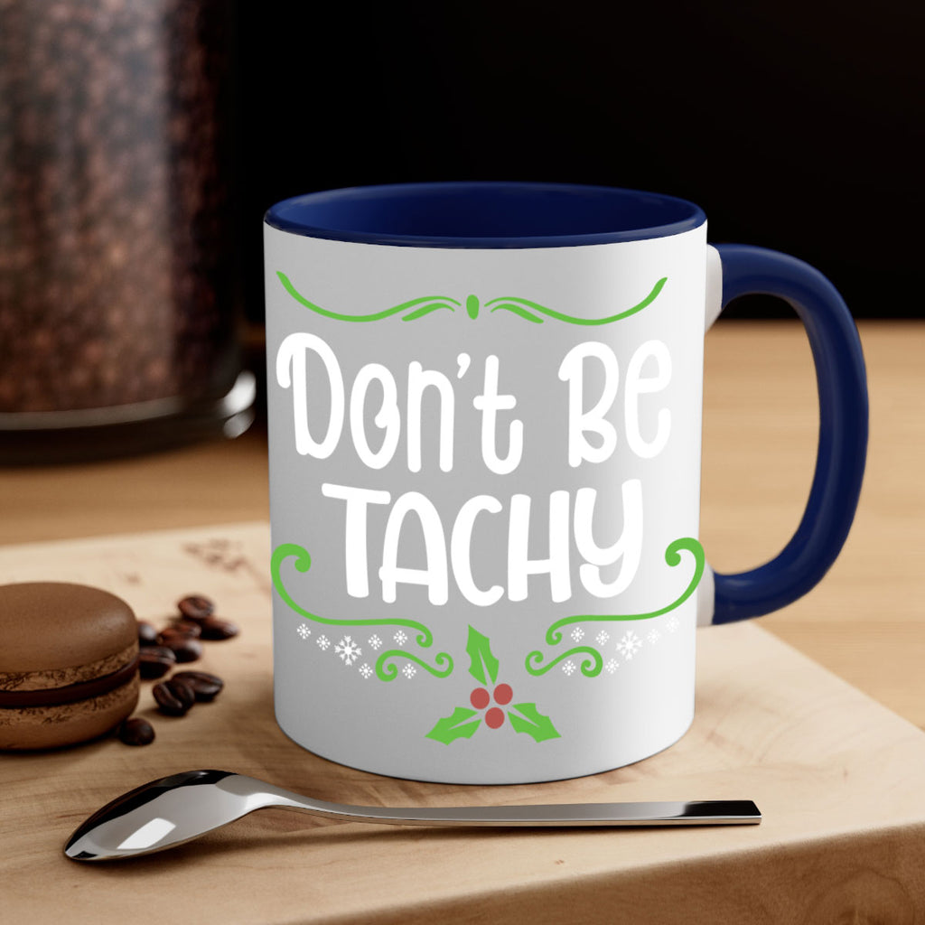 don't be tachy (2) style 183#- christmas-Mug / Coffee Cup