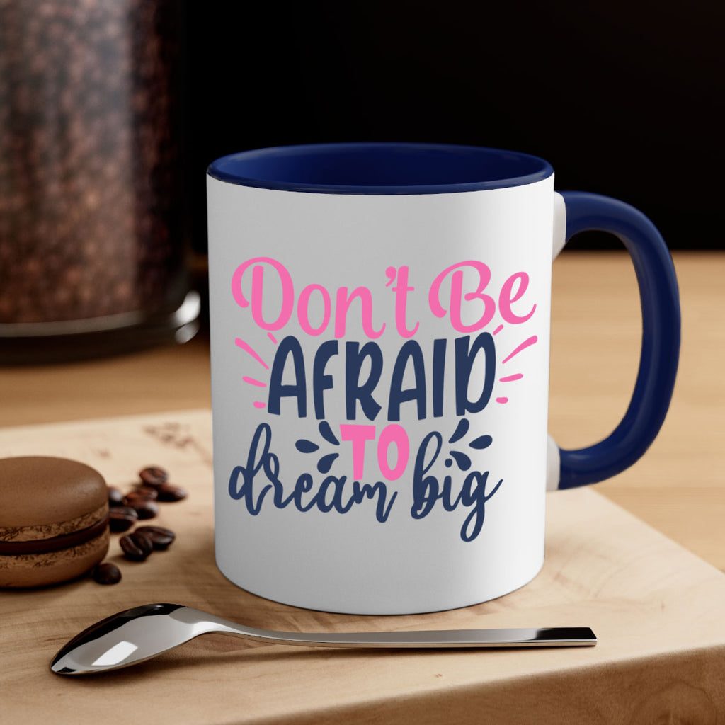 dont be afraid to dream big Style 123#- motivation-Mug / Coffee Cup