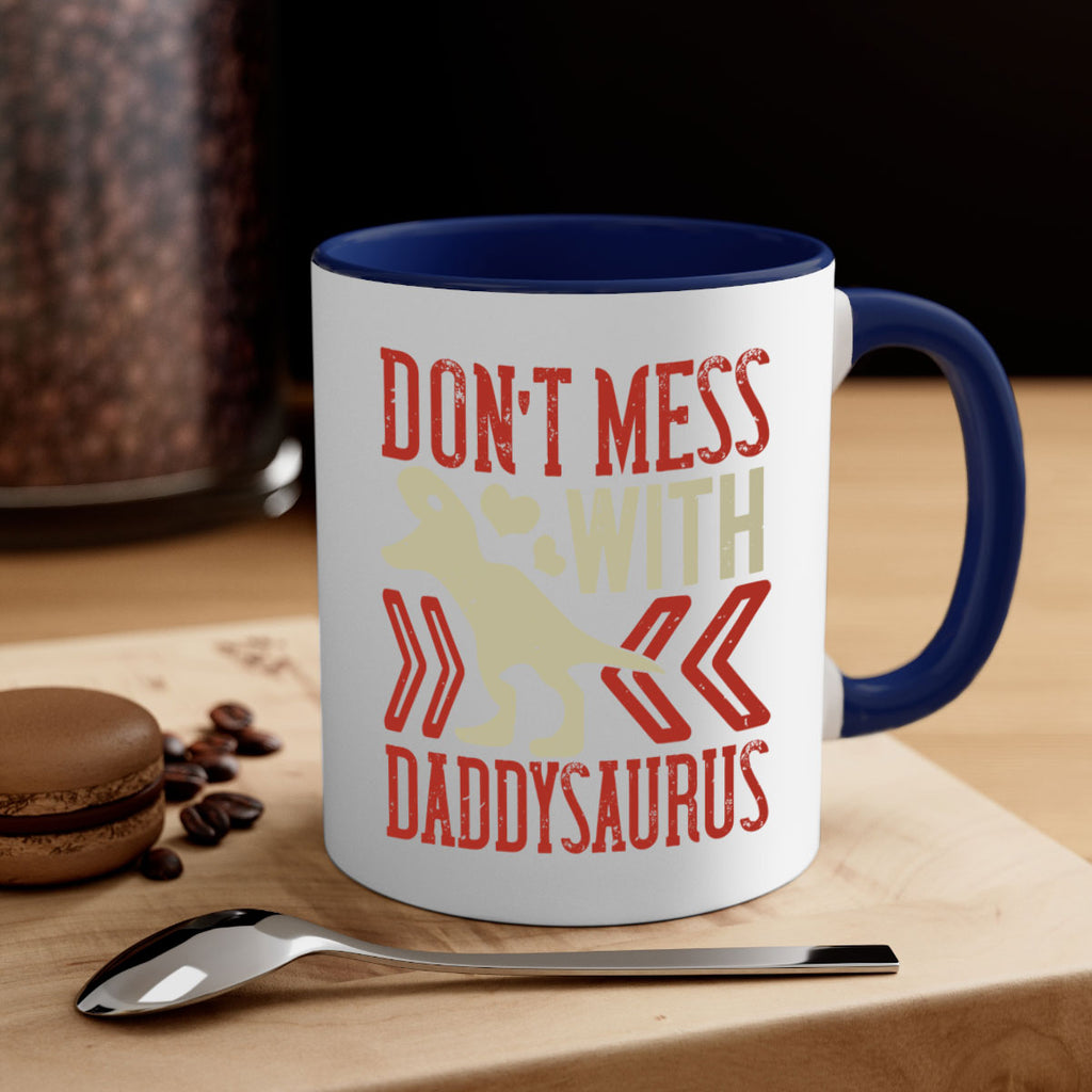 dont mess with daddysaurus 228#- fathers day-Mug / Coffee Cup