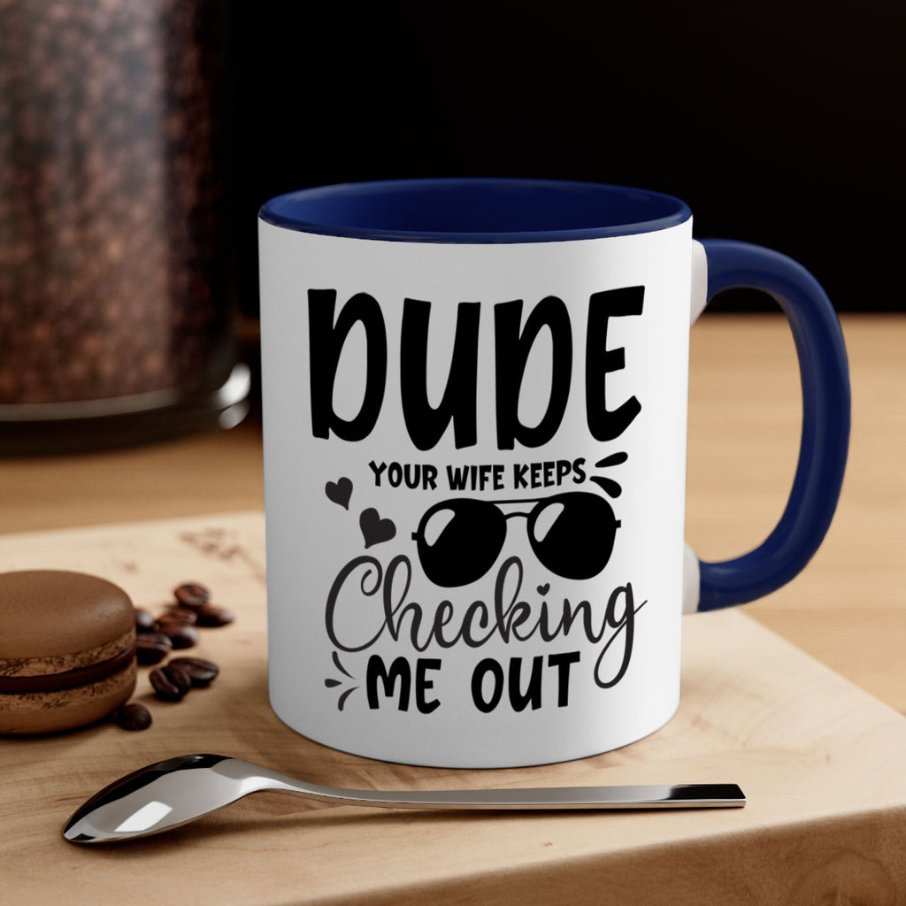 dude your wife keeps cheeking me out Style 266#- baby2-Mug / Coffee Cup