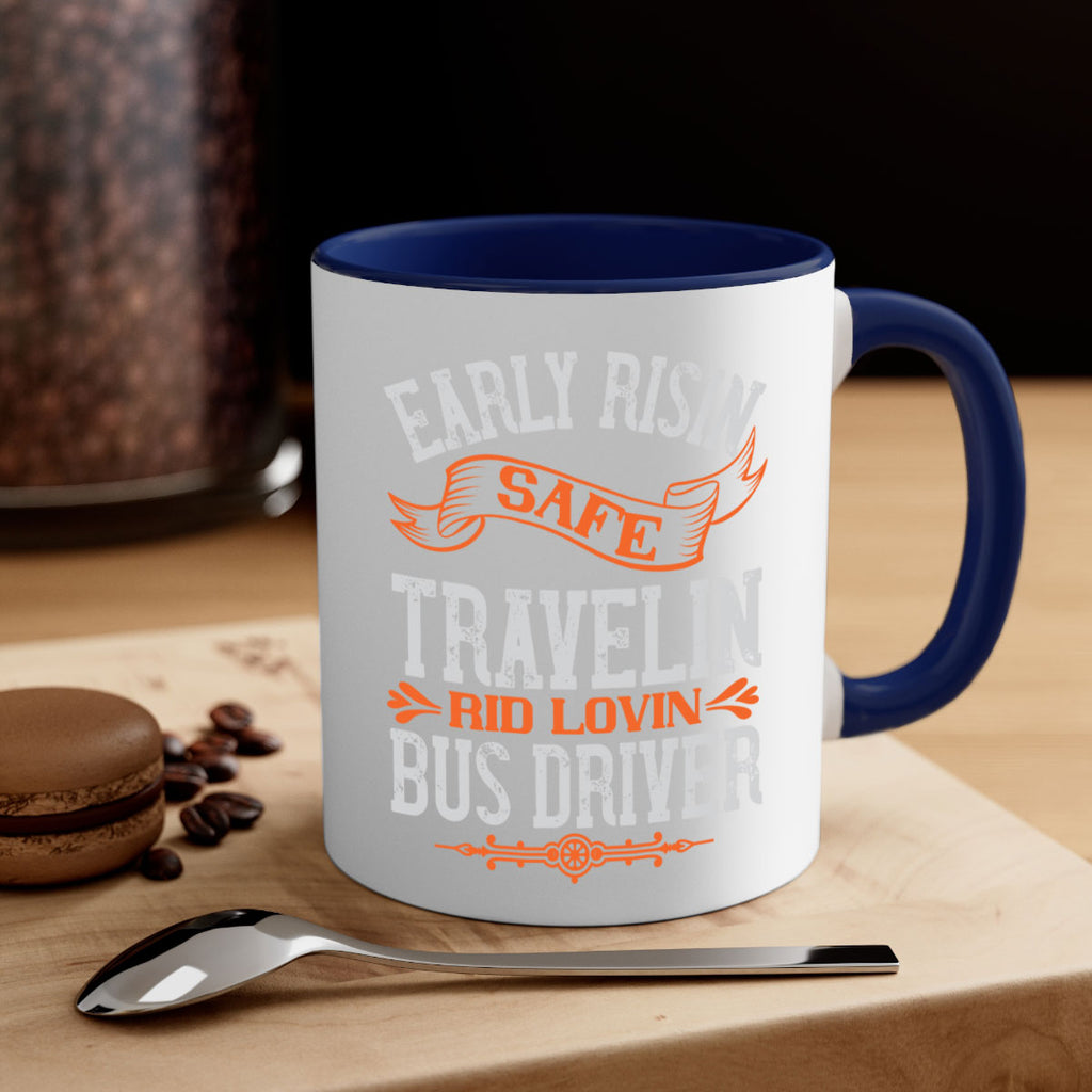 early risin safe travelin rid lovin bus driver Style 36#- bus driver-Mug / Coffee Cup