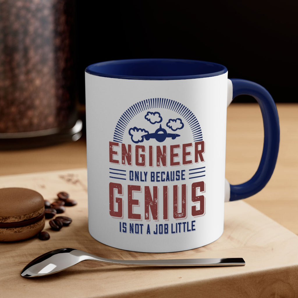 engineer only because genius is not a job little Style 63#- engineer-Mug / Coffee Cup