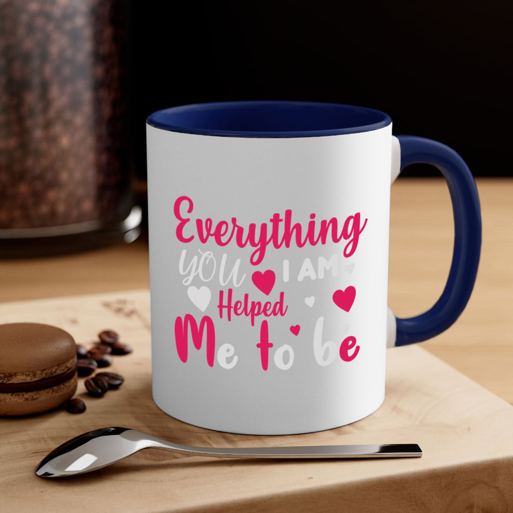 everything i am you helped me to be 185#- mom-Mug / Coffee Cup