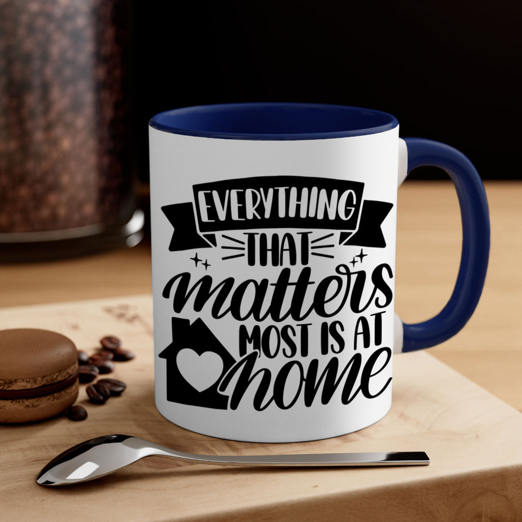 everything that matters most is at home 20#- home-Mug / Coffee Cup