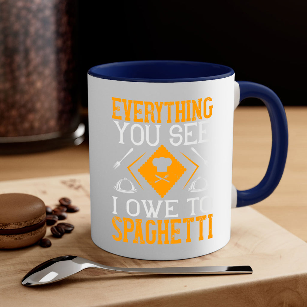 everything you see i owe to spaghetti 42#- cooking-Mug / Coffee Cup