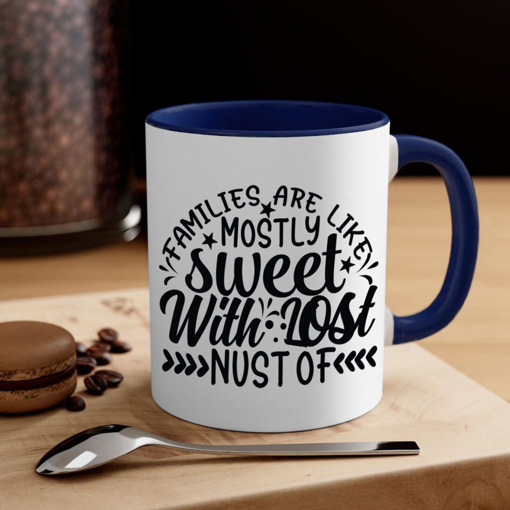 families are like mostly sweet with lost nust of 41#- Family-Mug / Coffee Cup