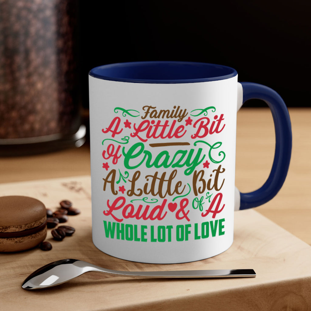 family a little bit of crazy a little bit of loud a whole lot of love 276#- christmas-Mug / Coffee Cup