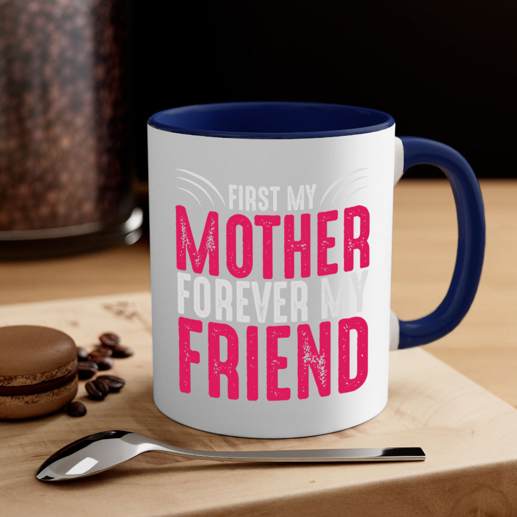 first my mother forever my friend 182#- mom-Mug / Coffee Cup