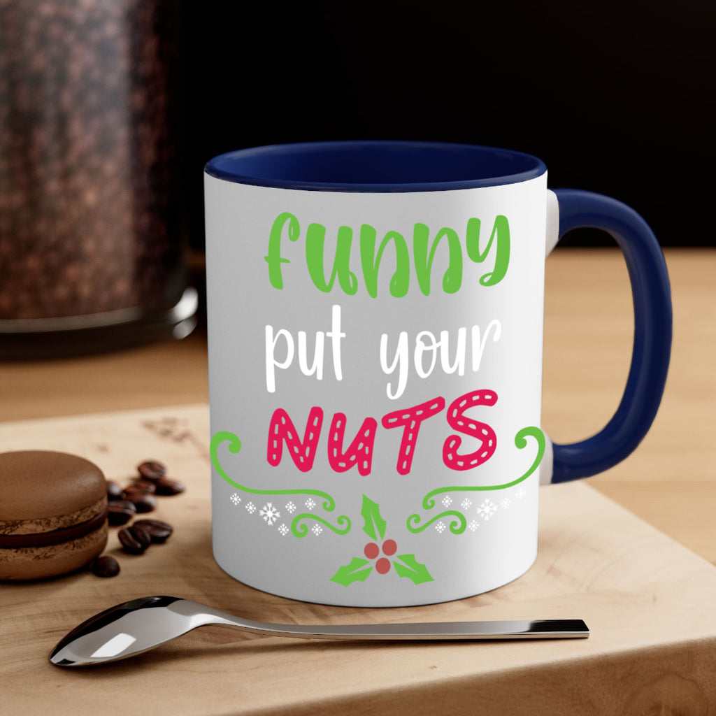 funny put your nuts style 230#- christmas-Mug / Coffee Cup