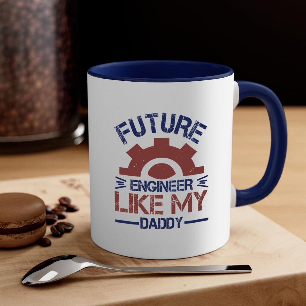 future engineer like my daddy Style 56#- engineer-Mug / Coffee Cup