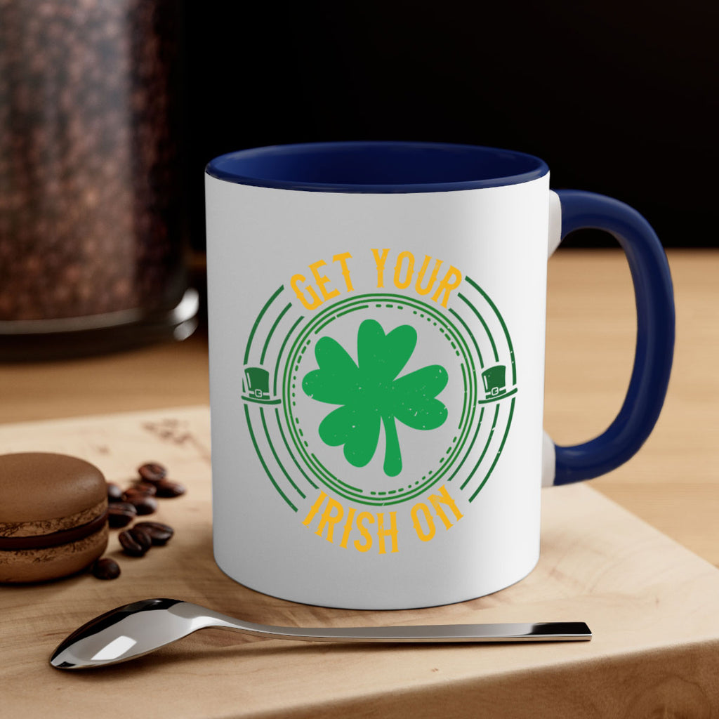 get your irish on Style 136#- St Patricks Day-Mug / Coffee Cup