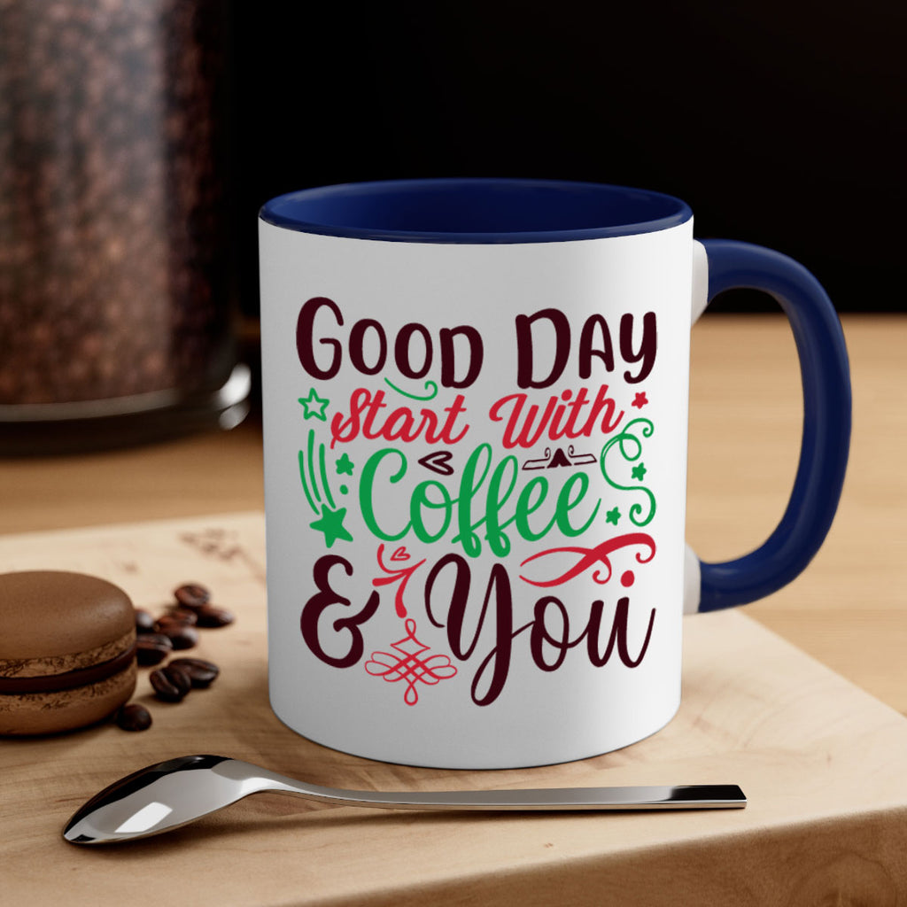 good day start with coffee you 272#- christmas-Mug / Coffee Cup