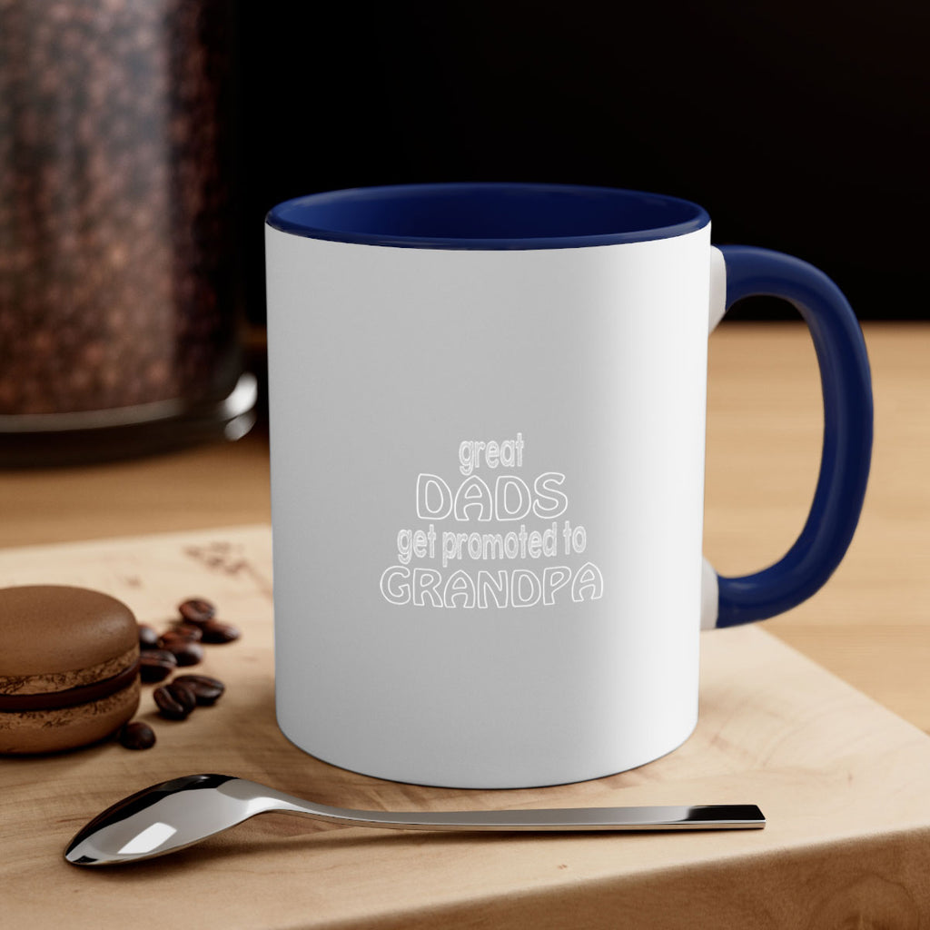 great dads get promoted to grandpa 11#- dad-Mug / Coffee Cup