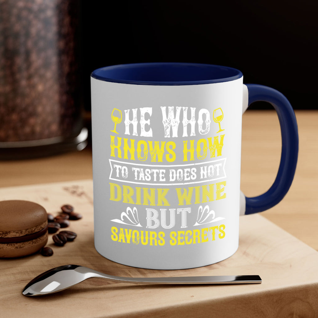 he who knows how to taste 83#- wine-Mug / Coffee Cup