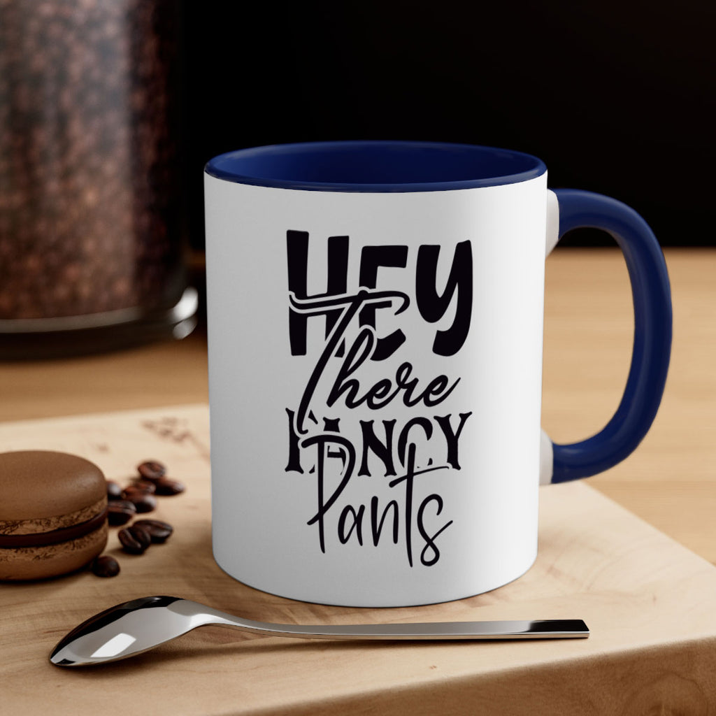 hey there fancy pants 71#- home-Mug / Coffee Cup