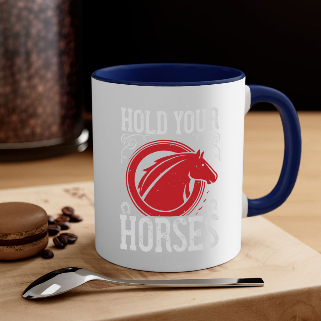 hold your horses Style 52#- horse-Mug / Coffee Cup
