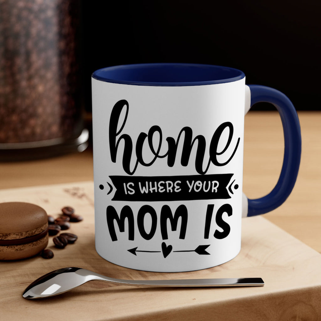 home is where your mom is 36#- home-Mug / Coffee Cup