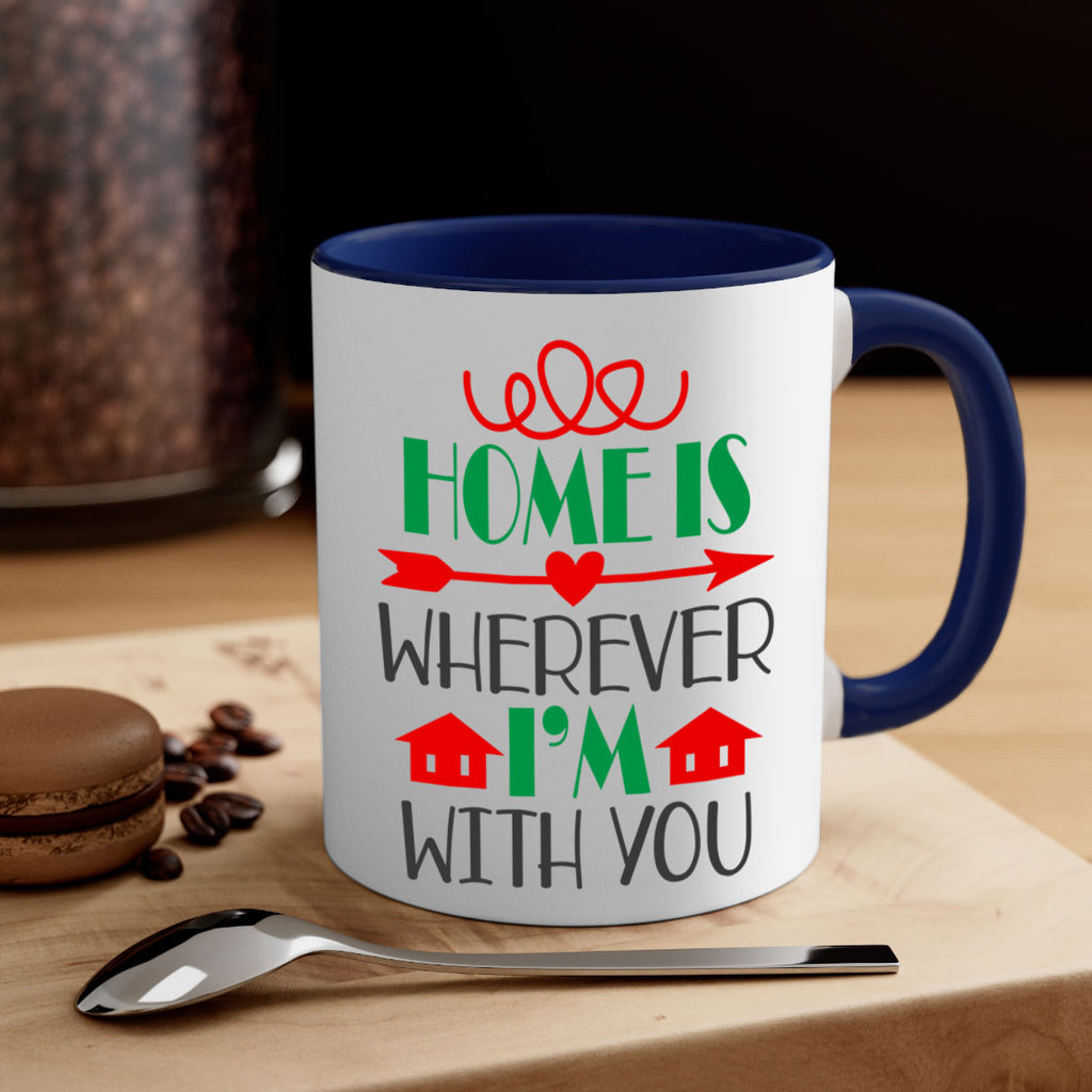 home is wherever i'm with you style 304#- christmas-Mug / Coffee Cup
