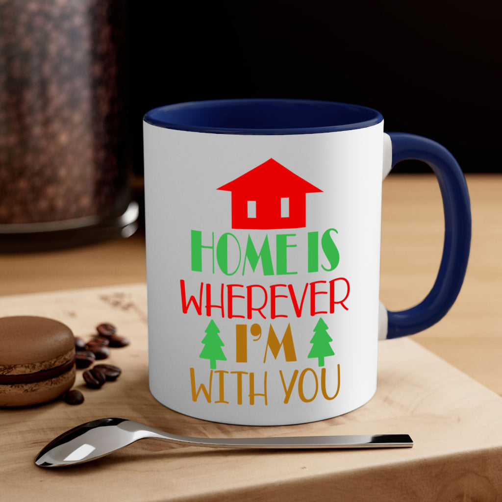 home is wherever i'm with youu style 305#- christmas-Mug / Coffee Cup