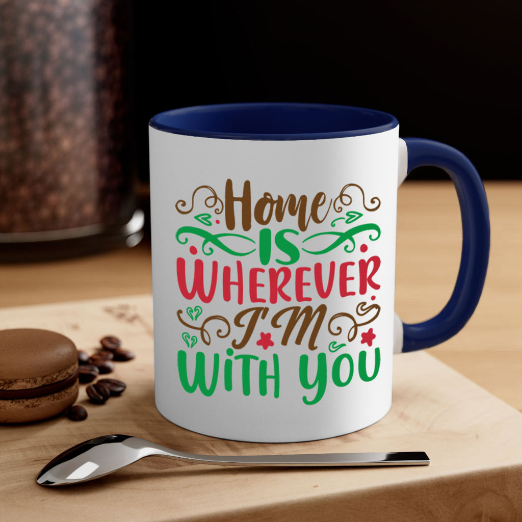 home is wherever im with you 263#- christmas-Mug / Coffee Cup