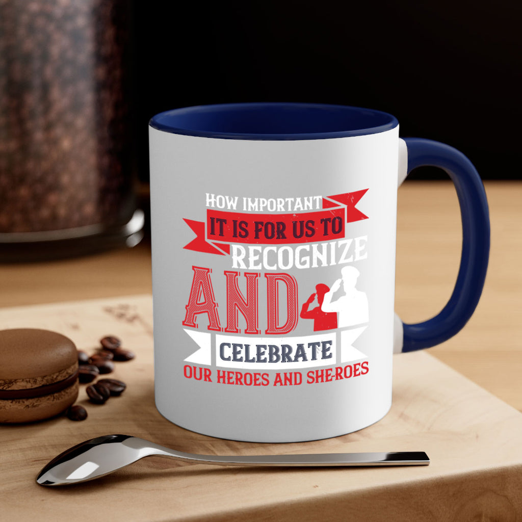 how important it is for us to recognize and celebrate our heroes and sheroes 60#- veterns day-Mug / Coffee Cup