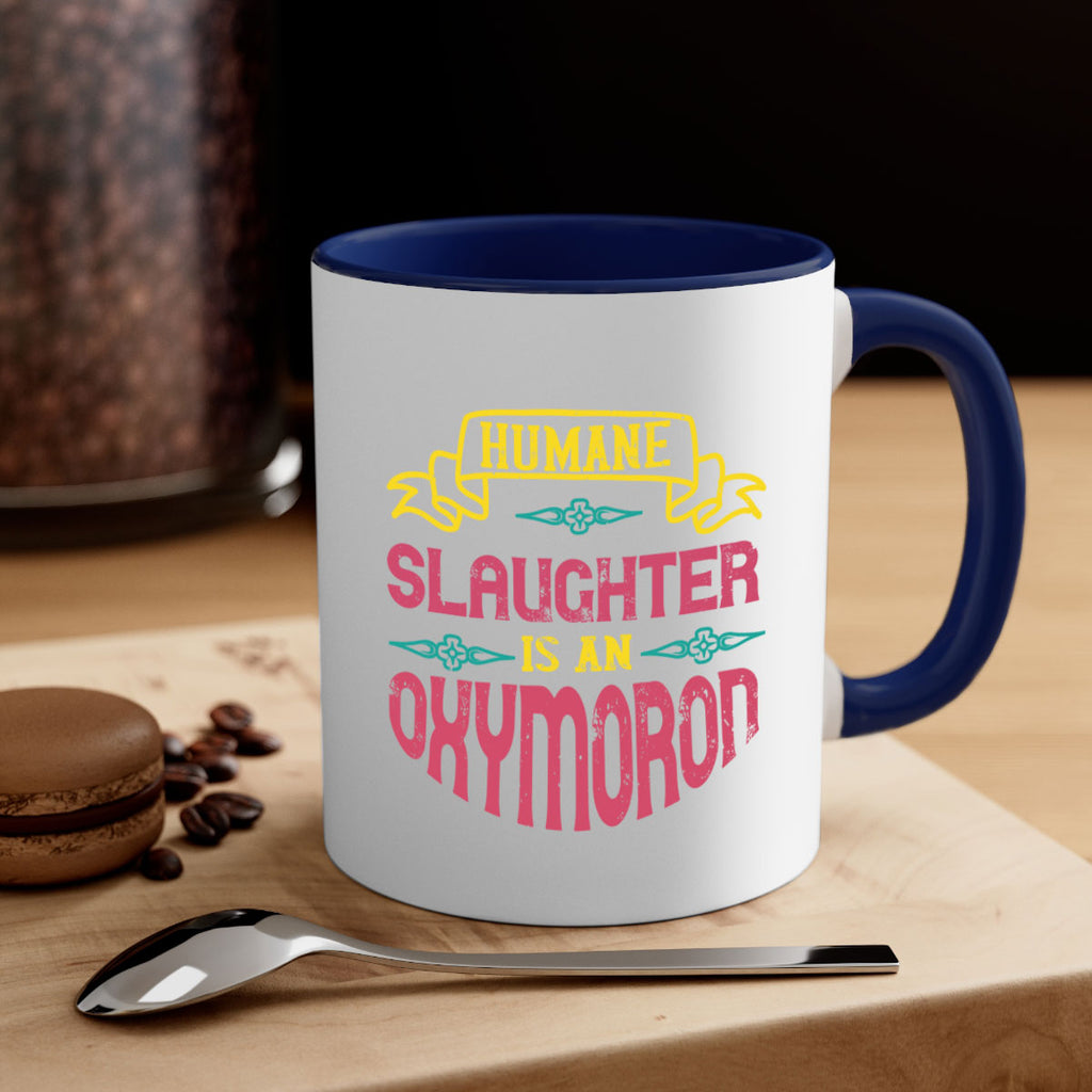 humane slaughter is an oxymoron 134#- vegan-Mug / Coffee Cup