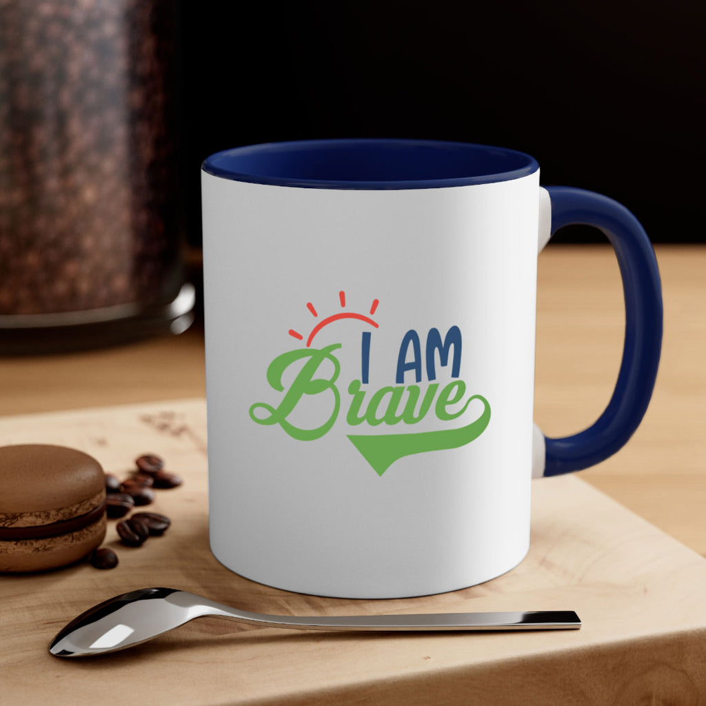 i am brave Style 108#- motivation-Mug / Coffee Cup