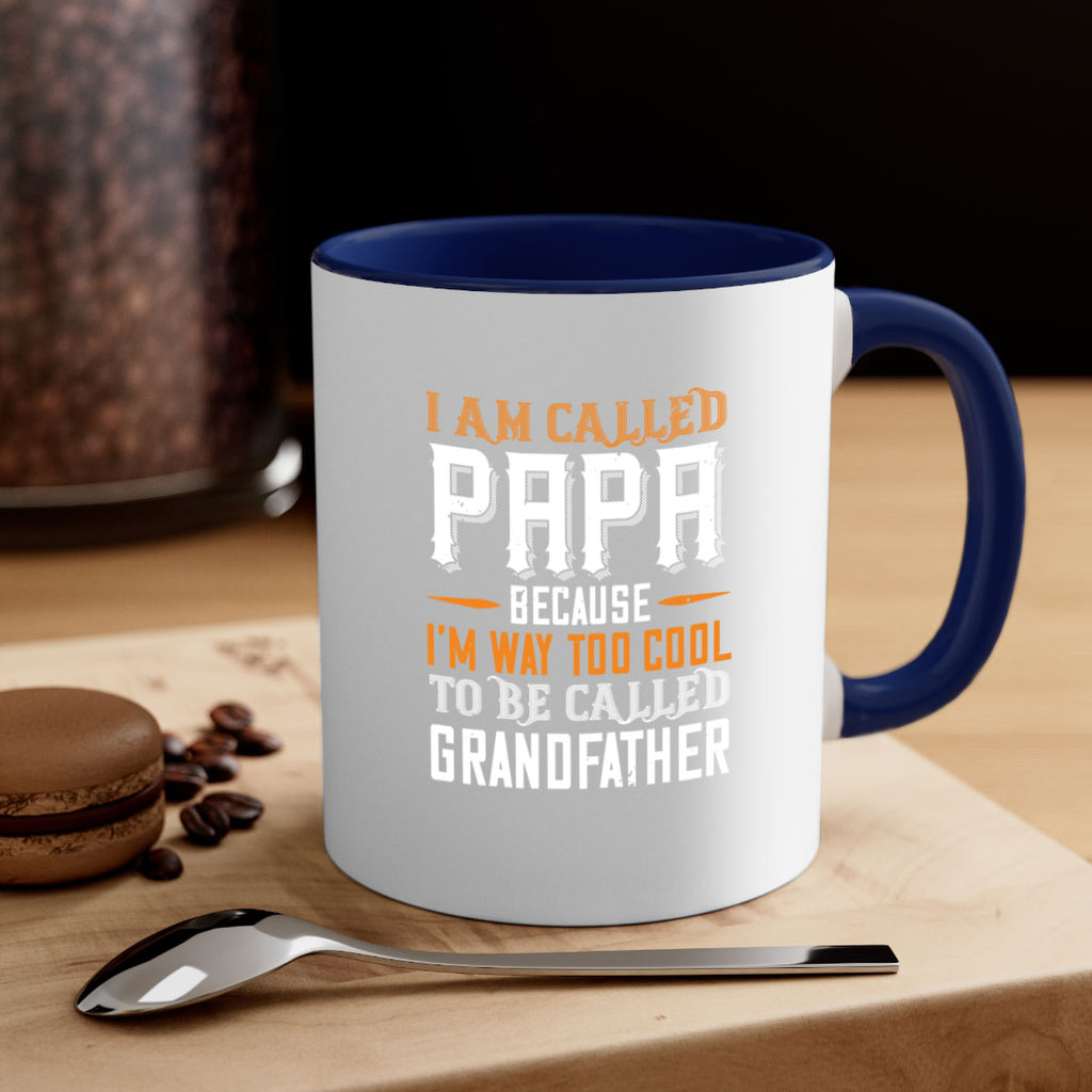 i am called papa because im way to cool 41#- grandpa-Mug / Coffee Cup