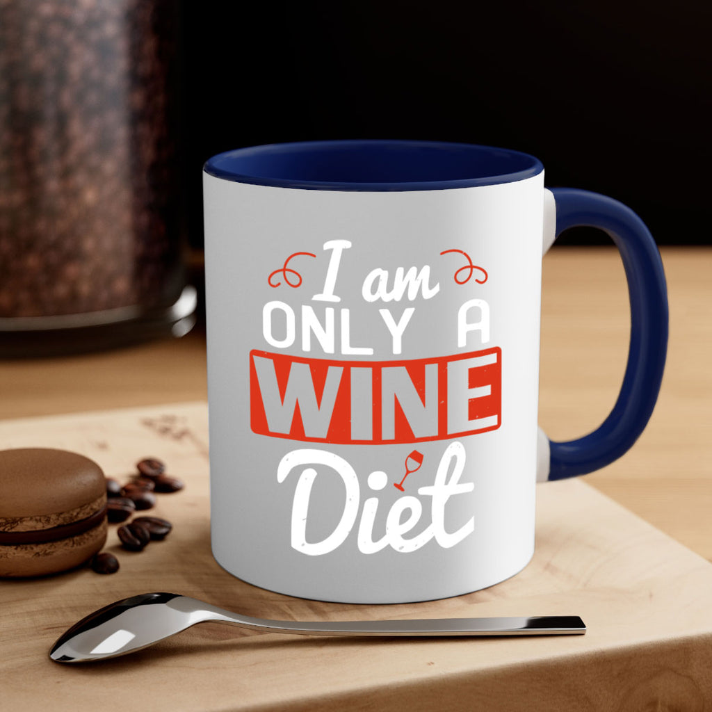 i am only a wine diet 217#- wine-Mug / Coffee Cup