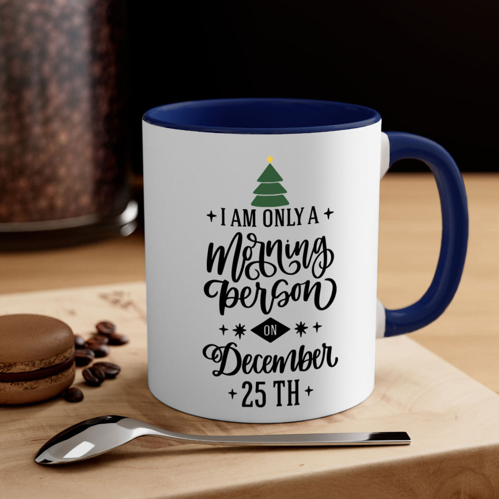 i am only morning person on december th 135#- christmas-Mug / Coffee Cup