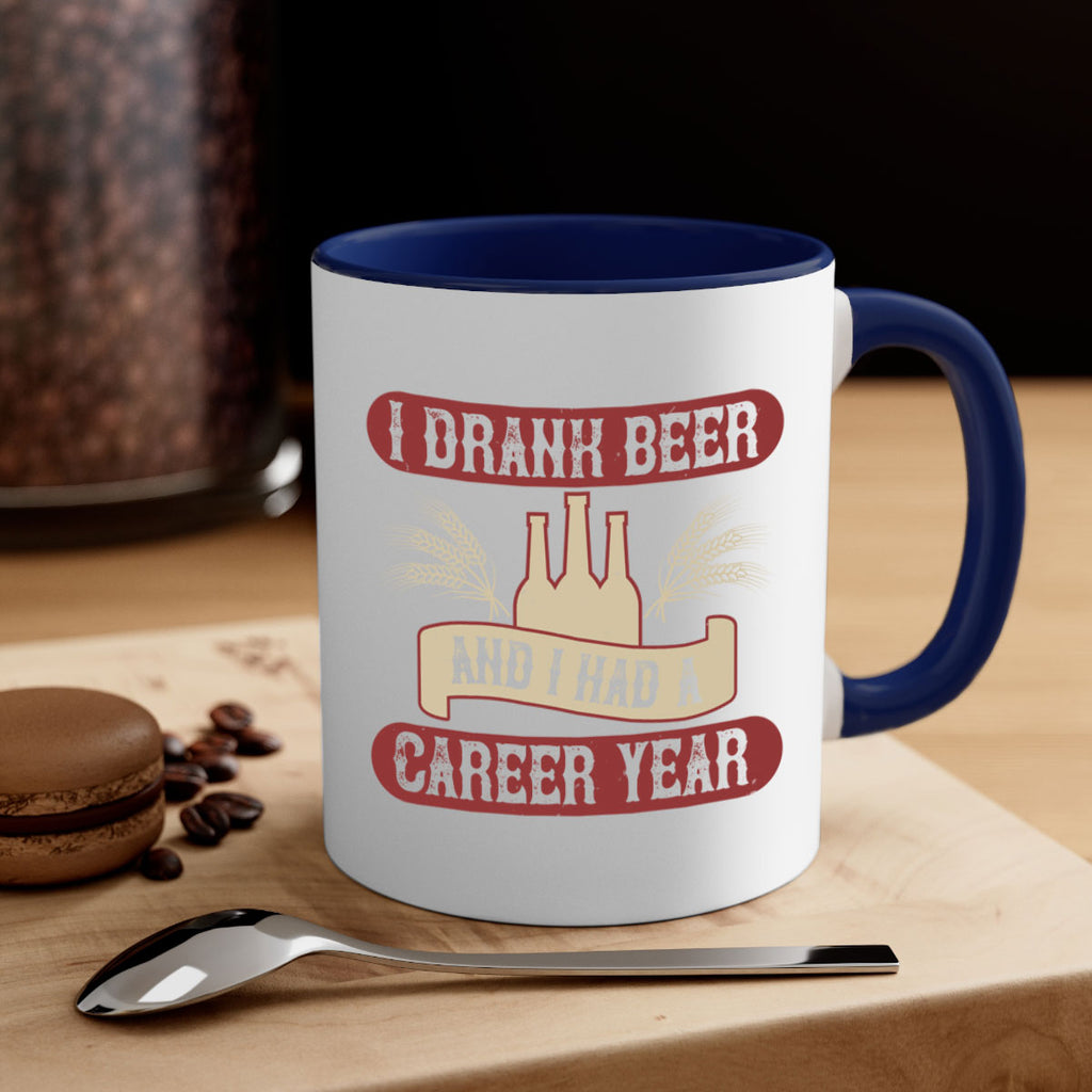 i drank beer and i had a career year 82#- beer-Mug / Coffee Cup