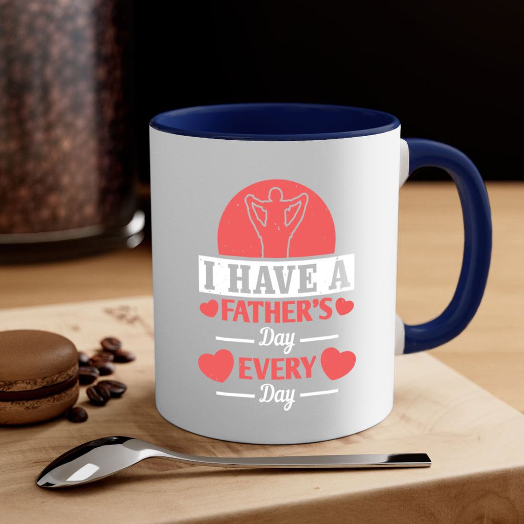 i have a fathers day every day 248#- fathers day-Mug / Coffee Cup