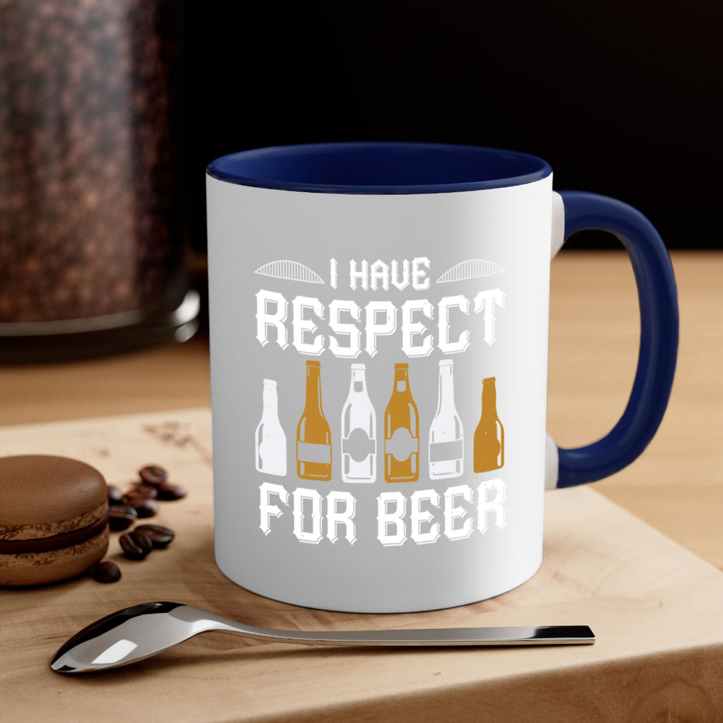 i have respect for beer 78#- beer-Mug / Coffee Cup