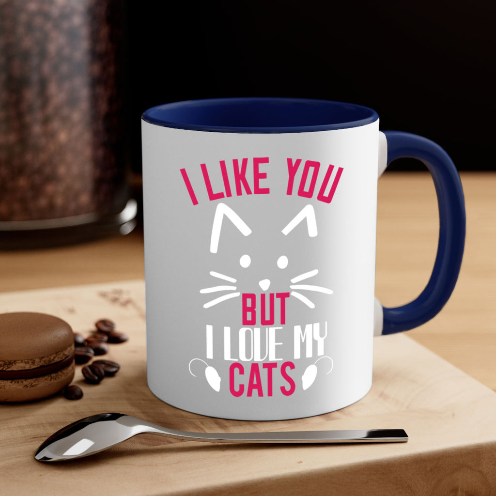 i like you but ilike my cats Style 53#- cat-Mug / Coffee Cup