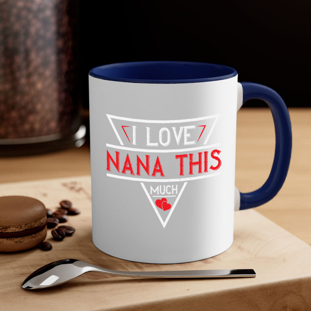 i love NANA THIS MUCH 25#- grandma-Mug / Coffee Cup