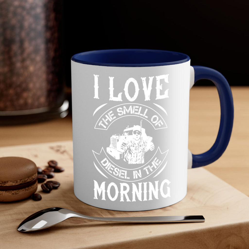 i love the smell of diesel in the morning Style 42#- truck driver-Mug / Coffee Cup
