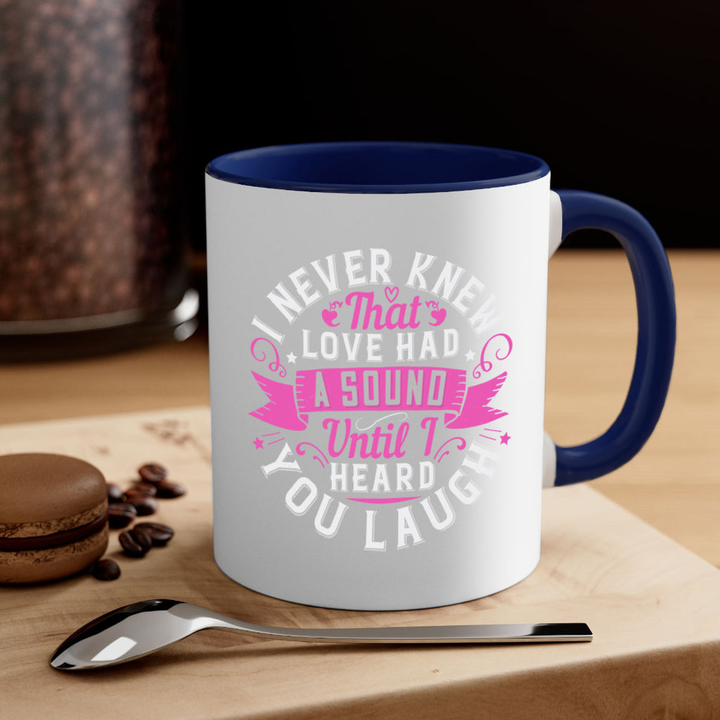 i never knew that love had a sound until i heard you laugh Style 47#- aunt-Mug / Coffee Cup