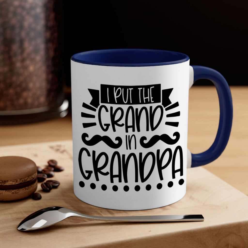 i put the grand in grandpa 36#- fathers day-Mug / Coffee Cup